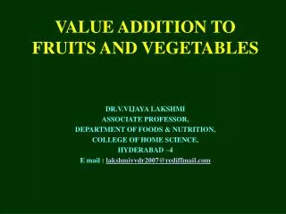 VALUE ADDITION TO FRUITS AND VEGETABLES