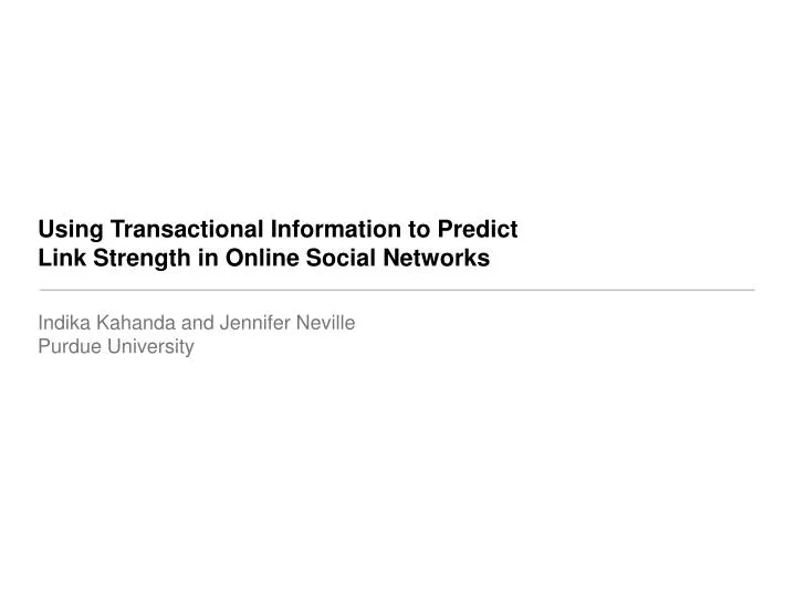 using transactional information to predict link strength in online social networks