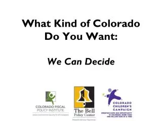 What Kind of Colorado Do You Want: We Can Decide