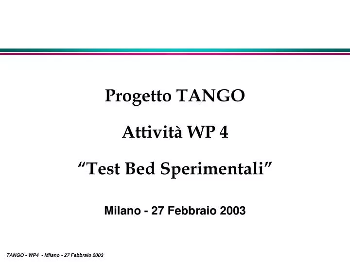 progetto tango attivit wp 4 test bed sperimentali