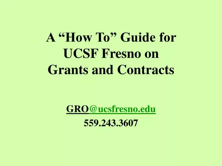 a how to guide for ucsf fresno on grants and contracts