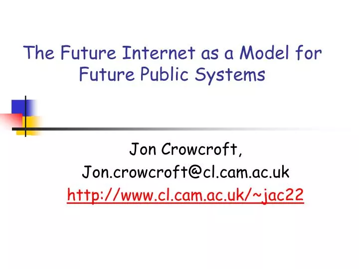 the future internet as a model for future public systems