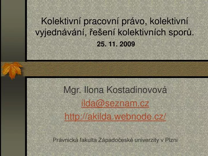 kolektivn pracovn pr vo kolektivn vyjedn v n e en kolektivn ch spor 25 11 2009