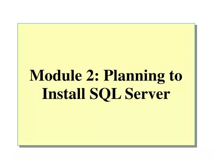 module 2 planning to install sql server