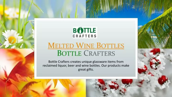 melted wine bottles bottle crafters