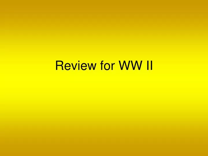 review for ww ii