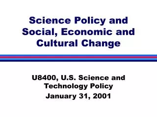 Science Policy and Social, Economic and Cultural Change