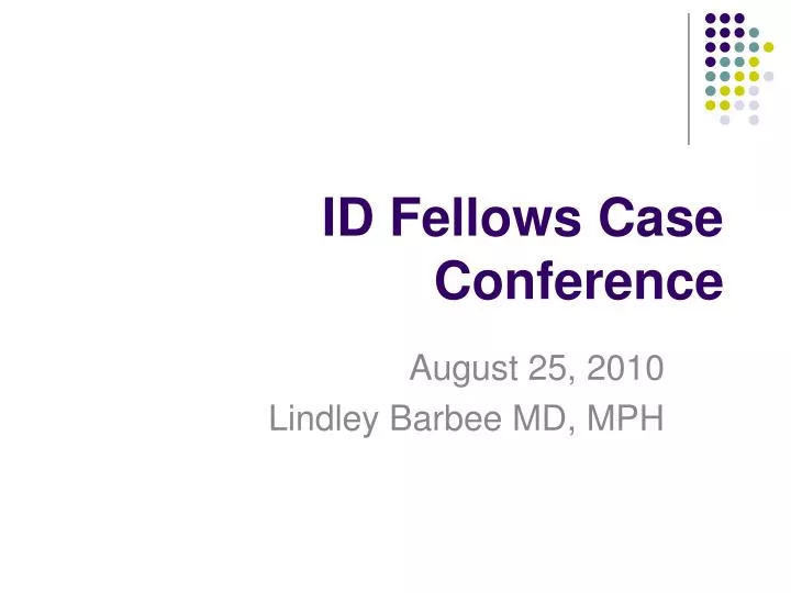 id fellows case conference