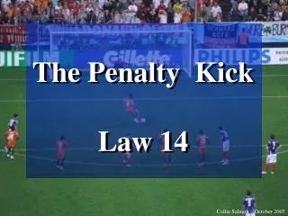 The Penalty Kick Law 14