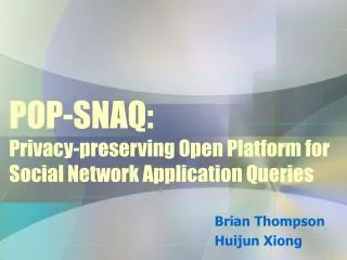 POP-SNAQ: Privacy-preserving Open Platform for Social Network Application Queries