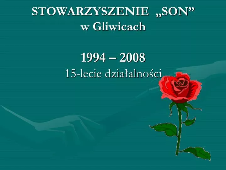 stowarzyszenie son w gliwicach 1994 2008 15 lecie dzia alno ci