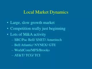 Local Market Dynamics