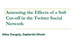 Assessing the Effects of a Soft Cut-off in the Twitter Social Network