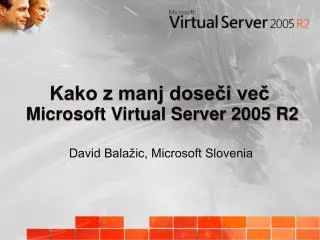 kako z manj dose i ve microsoft virtual server 2005 r2
