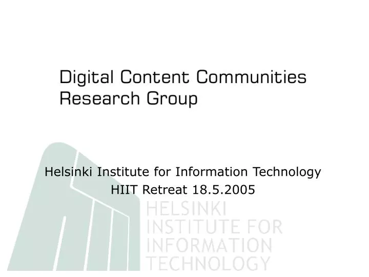 helsinki institute for information technology hiit retreat 18 5 2005