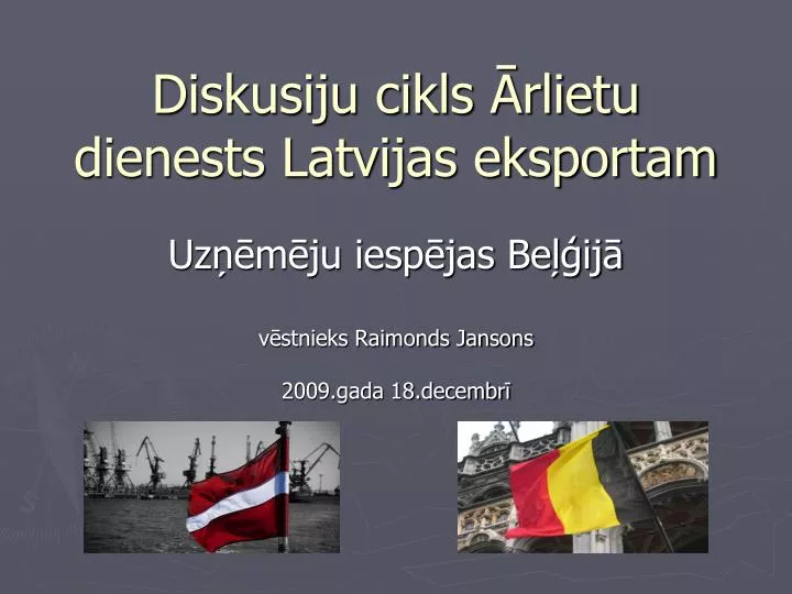 diskusiju cikls rlietu dienests latvijas eksportam