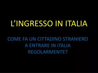 l ingresso in italia