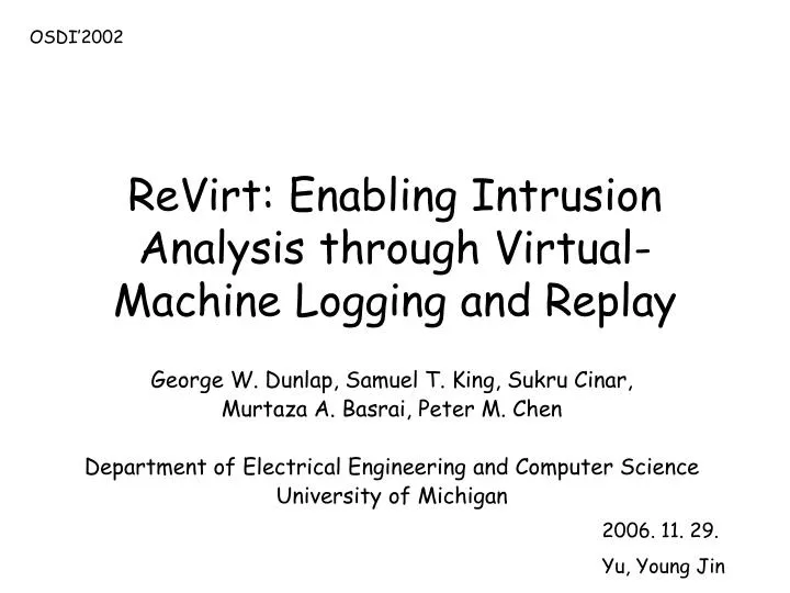 revirt enabling intrusion analysis through virtual machine logging and replay
