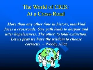 The World of CRIS: At a Cross-Road