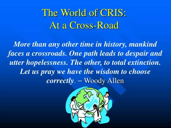 the world of cris at a cross road