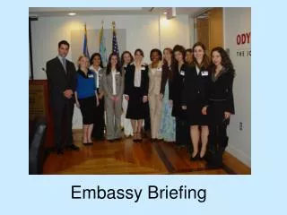 Embassy Briefing