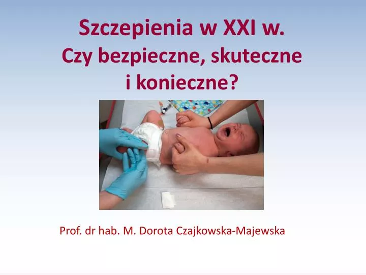 szczepienia w xxi w czy bezpieczne skuteczne i konieczne