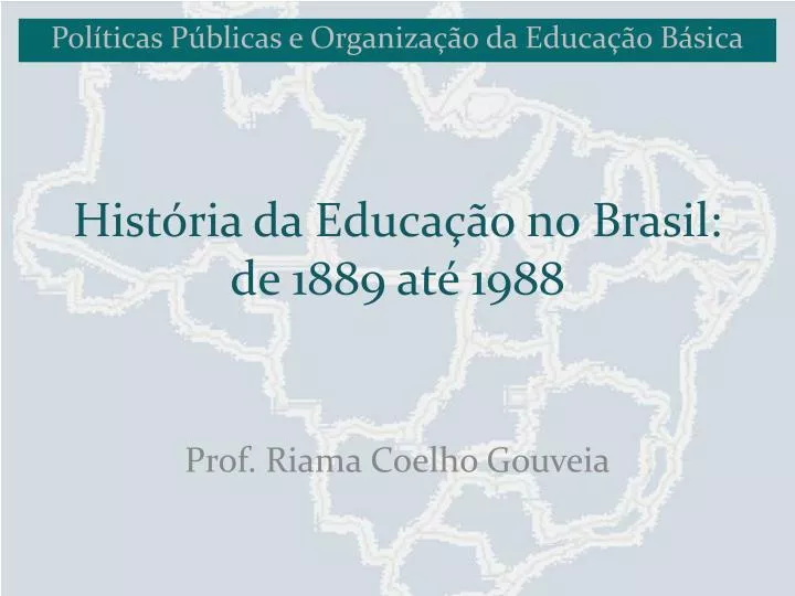hist ria da educa o no brasil de 1889 at 1988