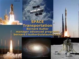 SPACE Transportation Bernard Kutter manager advanced programs bernard.f.kutter@ulalaunch