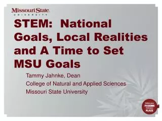 STEM: National Goals, Local Realities and A Time to Set MSU Goals