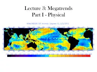 Lecture 3: Megatrends Part I - Physical