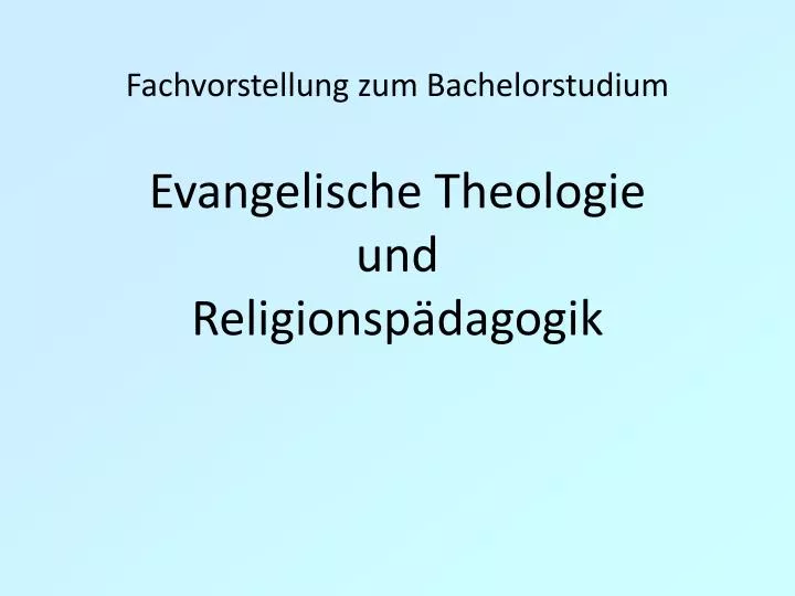 fachvorstellung zum bachelorstudium evangelische theologie und religionsp dagogik