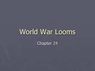 World War Looms