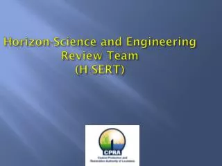 Horizon-Science and Engineering Review Team (H-SERT)