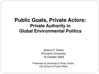 Public Goals, Private Actors: Private Authority in Global Environmental Politics
