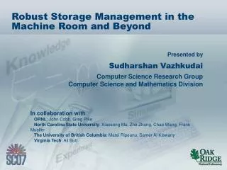 Robust Storage Management in the Machine Room and Beyond