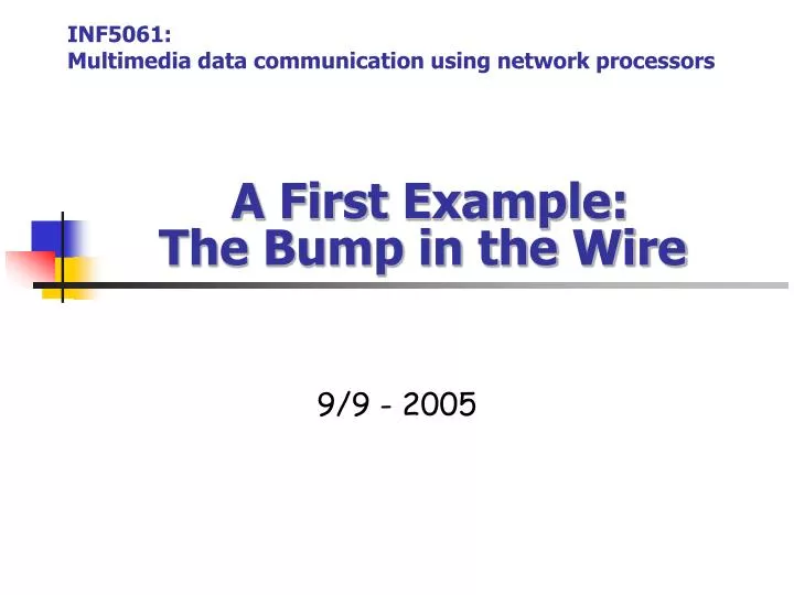 a first example the bump in the wire