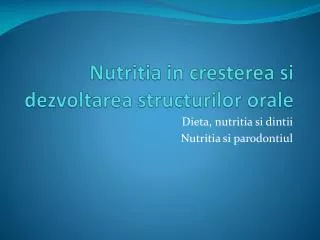 nutritia in cresterea si dezvoltarea structurilor orale