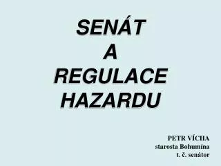 sen t a regulace hazardu