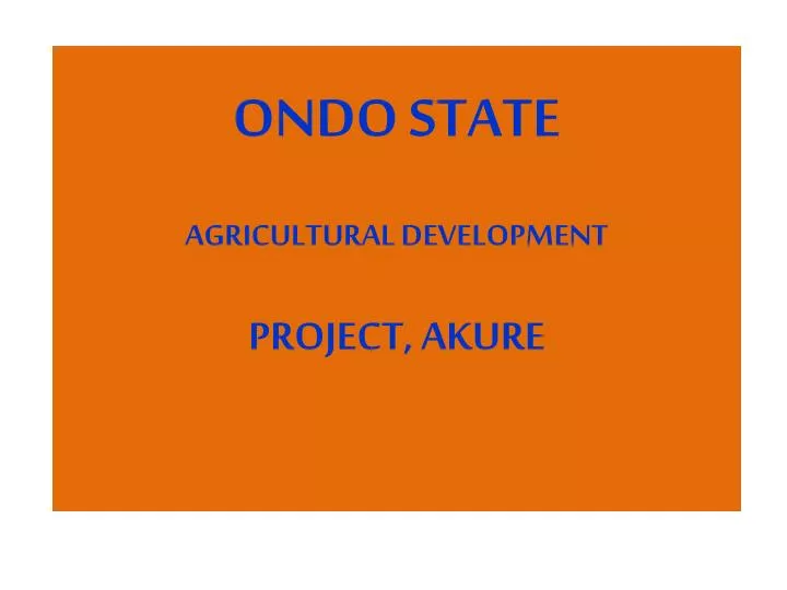 ondo state agricultural development project akure