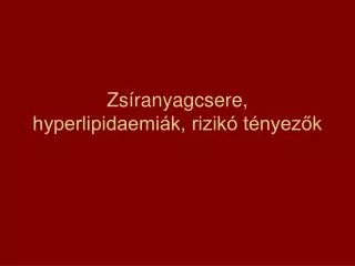 zs ranyagcsere hyperlipidaemi k rizik t nyez k