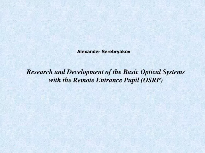 research and development of the basic optical systems with the remote entrance pupil osrp