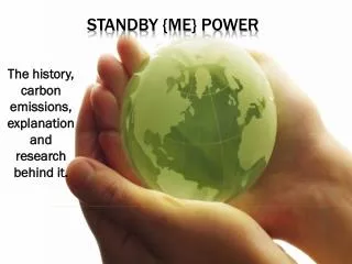 Standby {me} Power