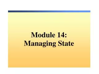 Module 14: Managing State