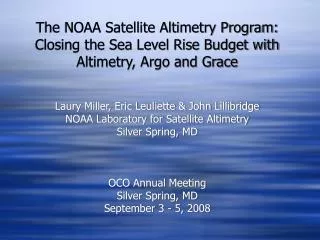 Laury Miller, Eric Leuliette &amp; John Lillibridge NOAA Laboratory for Satellite Altimetry