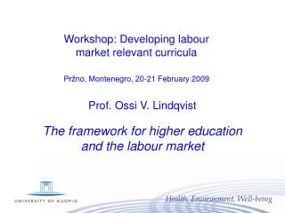 Prof. Ossi V. Lindqvist The framework for higher education and the labour market