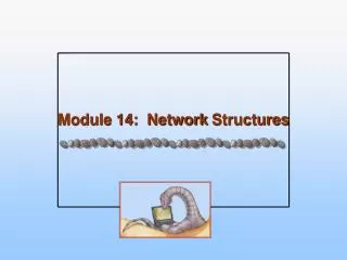 Module 14: Network Structures