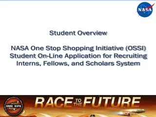 Student Overview NASA One Stop Shopping Initiative (OSSI)