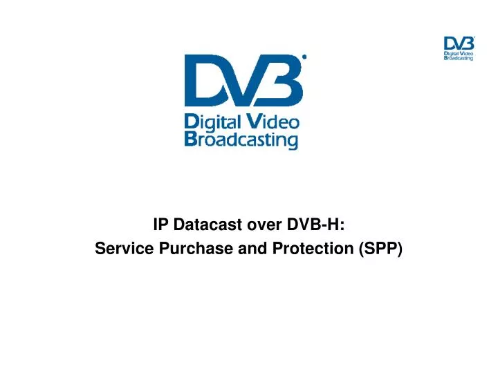 ip datacast over dvb h service purchase and protection spp