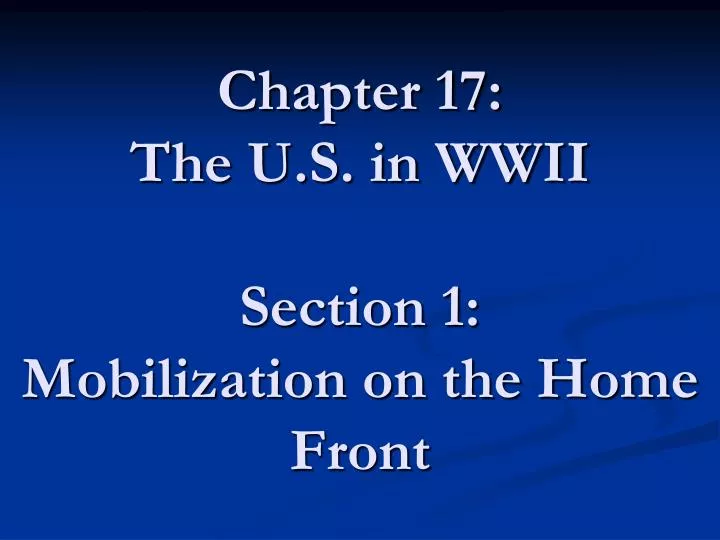 chapter 17 the u s in wwii section 1 mobilization on the home front