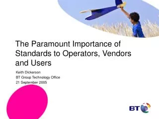 The Paramount Importance of Standards to Operators, Vendors and Users